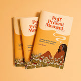 Puff Into The Present Moment Zine On Herbal Smoking | Puff Herbals